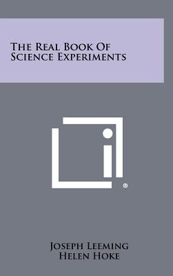 The Real Book Of Science Experiments by Leeming, Joseph