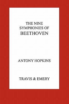 The Nine Symphonies of Beethoven by Hopkins, Antony