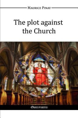 The plot against the Church by Pinay, Maurice