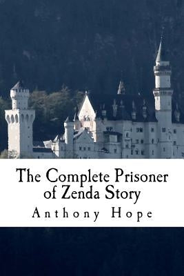 The Complete Prisoner of Zenda Story: Including The Prisoner of Zenda and Rupert of Hentzau by Anderson, Taylor