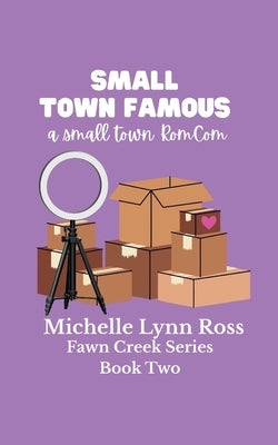 Small Town Famous by Ross, Michelle Lynn
