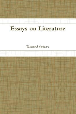 Essays on Literature by Katzev, Richard