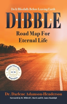 D.I.B.B.L.E.: Do It Blissfully Before Leaving Earth by Adamson-Henderson, Darlene