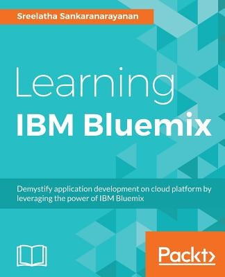 Learning IBM Bluemix by Sankaranarayanan, Sreelatha