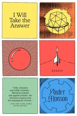 I Will Take the Answer: Essays by Monson, Ander