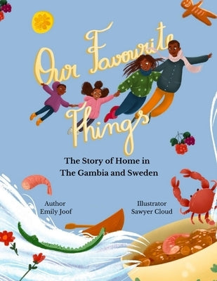 Our Favourite Things.: The Story of Home in The Gambia and Sweden. by Cloud, Sawyer