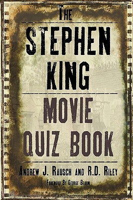 The Stephen King Movie Quiz Book by Rausch, Andrew J.
