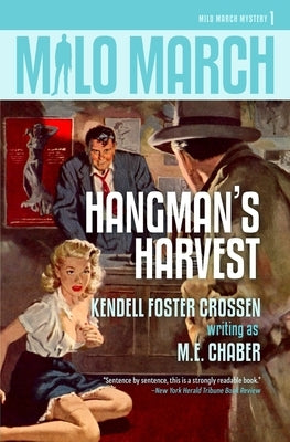 Milo March #1: Hangman's Harvest by Chaber, M. E.