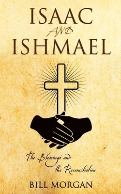Isaac and Ishmael by Morgan, Bill