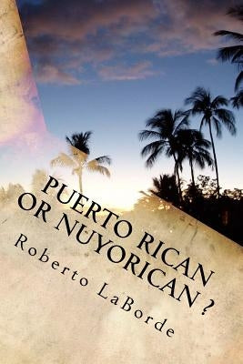 Puerto Rican or Nuyorican by Laborde, Roberto