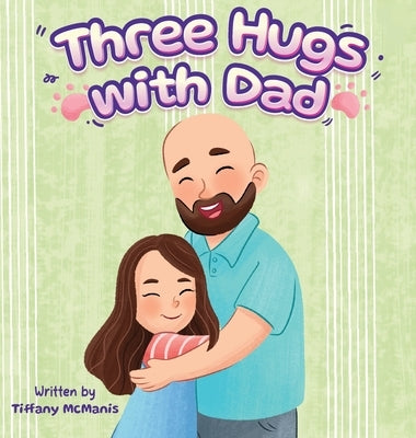 Three Hugs with Dad by McManis, Tiffany L.