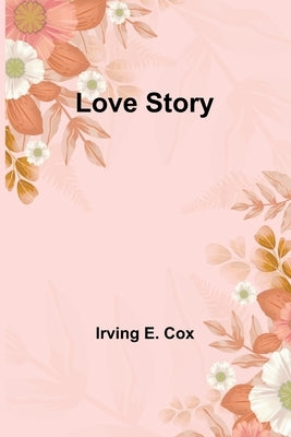 Love Story by Cox, Irving