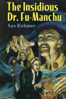 The Insidious Dr. Fu-Manchu by Rohmer, Sax
