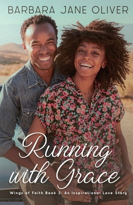 Running with Grace: Wings of Faith Book 3: An Inspirational Love Story by Oliver, Barbara Jane