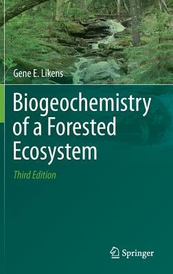 Biogeochemistry of a Forested Ecosystem by Likens, Gene E.