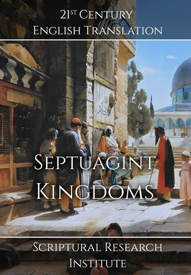 Septuagint - Kingdoms by Scriptural Research Institute