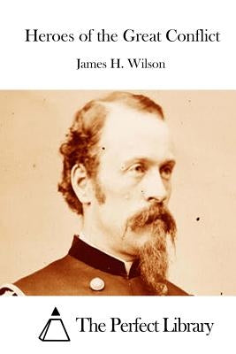 Heroes of the Great Conflict by The Perfect Library