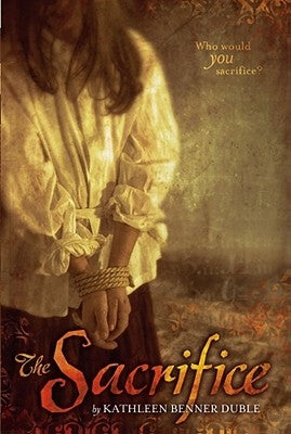 The Sacrifice by Duble, Kathleen Benner