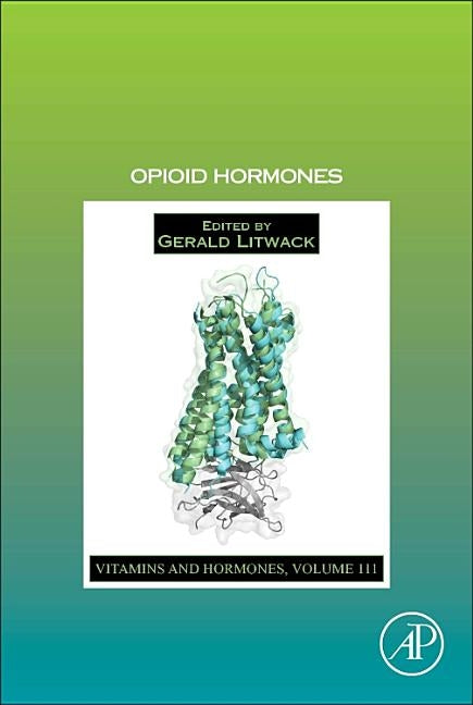 Opioid Hormones: Volume 111 by Litwack, Gerald