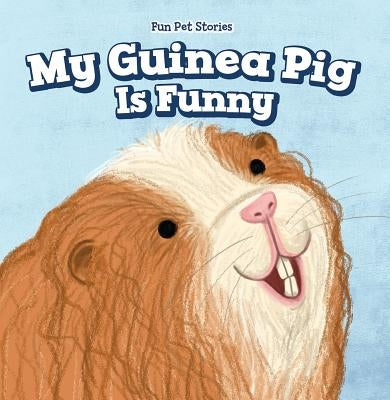My Guinea Pig Is Funny by Nau, Myrna