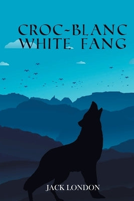 Croc-Blanc WHITE FANG by London, Jack