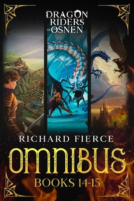 Dragon Riders of Osnen: Episodes 14-15 (Dragon Riders of Osnen Omnibus Book 5) by Fierce, Richard