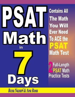 PSAT Math in 7 Days: Step-By-Step Guide to Preparing for the PSAT Math Test Quickly by Ross, Ava
