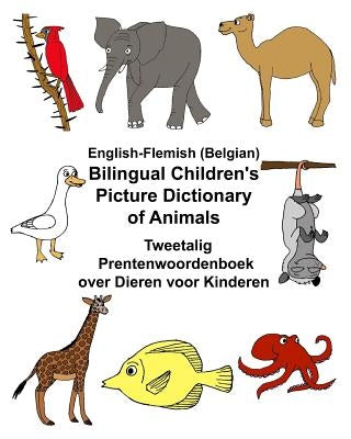 English-Flemish (Belgian) Bilingual Children's Picture Dictionary of Animals Tweetalig Prentenwoordenboek over Dieren voor Kinderen by Carlson, Kevin