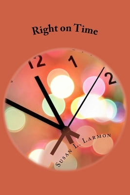 Right on Time by Larmon, Susan L.