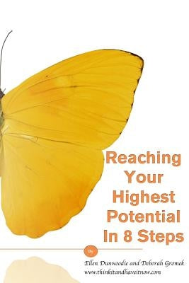 Reaching Your Highest Potential In 8 Steps by Gromek, Deborah