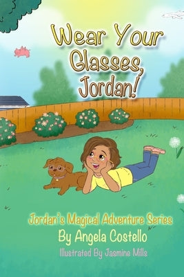 Wear Your Glasses, Jordan by Costello, Angela