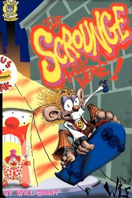 The Scrounge Wuz Here! by Grant, Will
