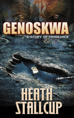 Genoskwa: A Story of Vengeance by Stallcup, Heath