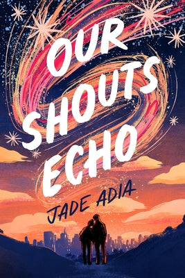 Our Shouts Echo by Adia, Jade