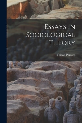 Essays in Sociological Theory by Parsons, Talcott