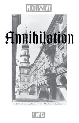Annihilation by Szewc, Piotr