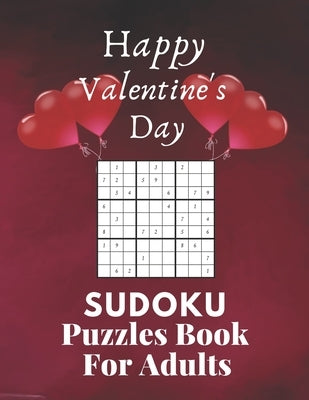 Happy Valentine's Day Sudoku Puzzles Book For Adults: Valentine's Day Sudoku Brain Game, Sudoku Puzzles With Solutions, Sudoku Puzzles For Adults by Jml, Aymane