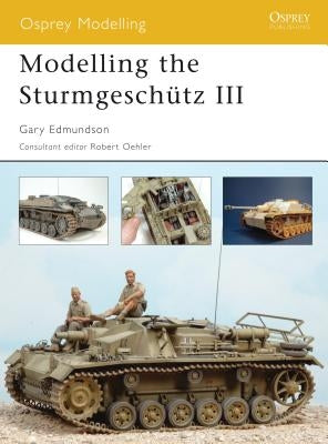 Modelling the Sturmgeschütz III by Edmundson, Gary