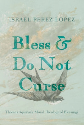 Bless and Do Not Curse by Perez-Lopez, Israel