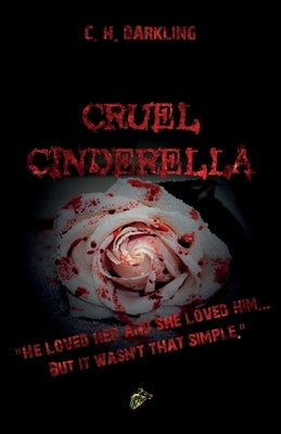 Cruel Cinderella by Darkling, C. H.
