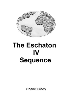 Eschaton IV Sequence by Crees, Shane