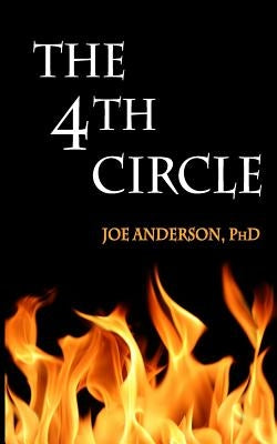 The 4th Circle: How we fall into stress, & how to climb back out by Anderson Phd, Joe
