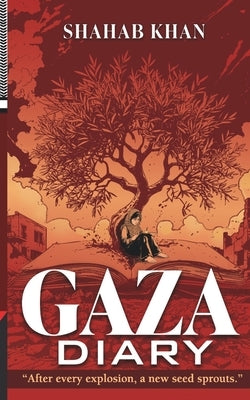 Gaza Diary by Khan, Shahab