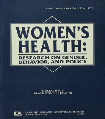 Black Women's Health: A Special Double Issue of Women's Health: Research on Gender, Behavior, and Policy by Landrine, Hope