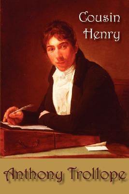 Cousin Henry by Trollope, Anthony