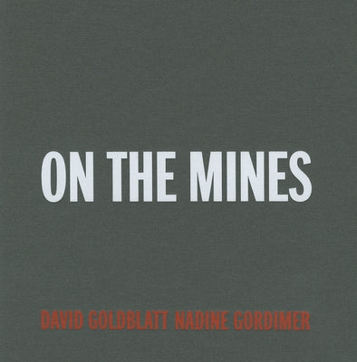 David Goldblatt: On the Mines by Goldblatt, David