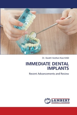 Immediate Dental Implants by Kasi, Swathi Vardhan Kasi