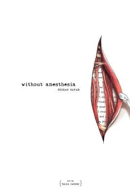 Without Anesthesia: a novel (color edition) by Zakeri, Yalda
