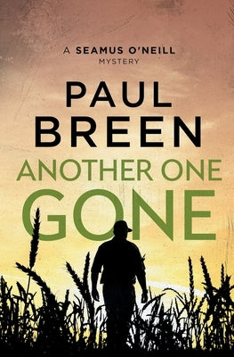 Another One Gone: A Seamus O'Neill Mystery by Breen, Paul