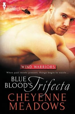 Wind Warriors: Blue Blood's Trifecta by Meadows, Cheyenne